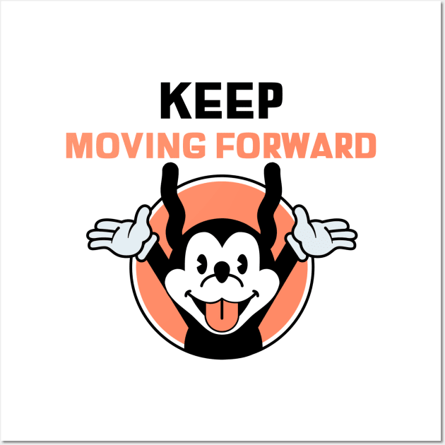 KEEP MOVING FORWARD Wall Art by The Model Strokes